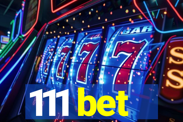 111 bet